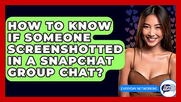 How To Know If Someone Screenshotted In A Snapchat Group Chat? - Everyday-Networking