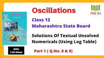 Oscillations | Class 12 | Solution Of Textual Unsolved Numerical | Solutions done by using Log Table