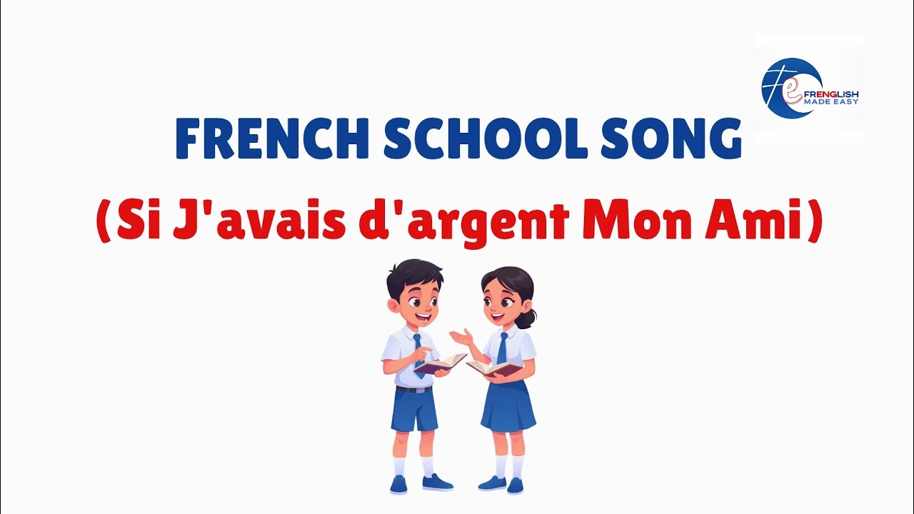 French 🇫🇷 School Song: Si j'avais d'argent mon ami | Frenglish Made Easy