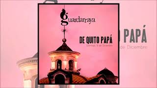 GUARDARRAYA | DE QUITO PAPA (EN VIVO) | 2020