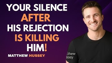 Your Silence After His Rejection is Killing Him | Matthew Hussey