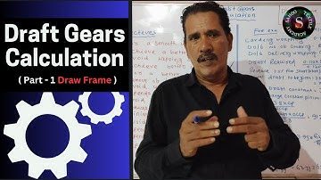 Draft Gears Calculations ( Part - 1 ) || Draw Frame || Sahoo Textile Academy