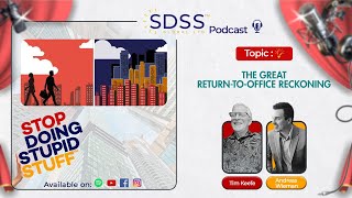 SDSS™ Podcast: The Great Return to Office Reckoning