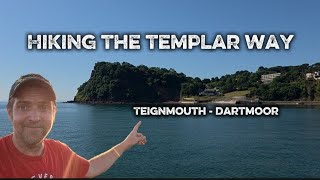 Hiking the Templar way. Teignmouth to Dartmoor