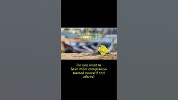 Love Unconditionally YouTube handbook - introduction #compassion #psychotherapy #love #selfhelp