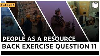 Question 11 | Back Exercise | People as a Resource | Chapter 2 - Economics | Class 9 | PuStack