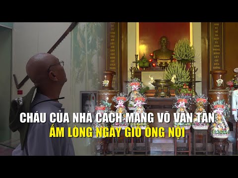 Video Cháu của nhà cách mạng Võ Văn Tần ấm lòng ngày giỗ ông... - youtube