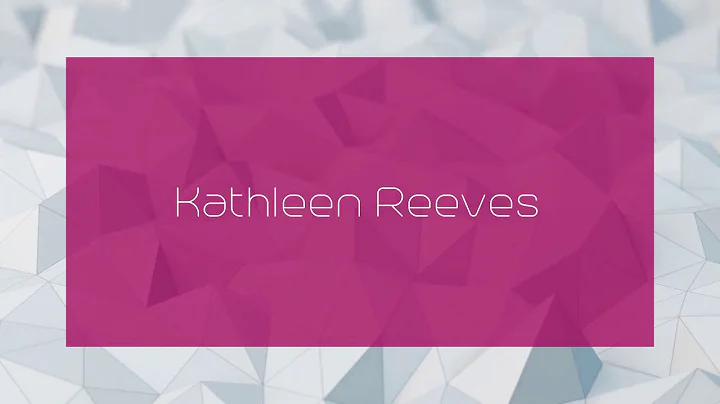 Kathleen Reeves - appearance