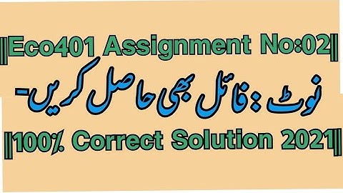||Eco401 Assignment No 2 Spring 2021||100% Correct  Solution|| By Ray Afzal||