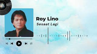 Roy Lino  Sesaat Lagi