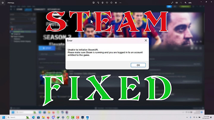 Pes 2023 lỗi unable to initialize steam api