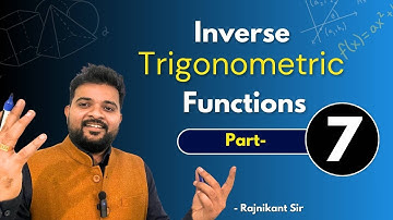 Inverse Trigonometric Functions | Class 12 Part-7 | Math Village Rajnikant Sir.