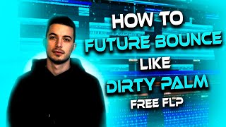 How To Make Future Bounce Like Dirty Palm Bad Reputation Free Flp Clarity Id Remake