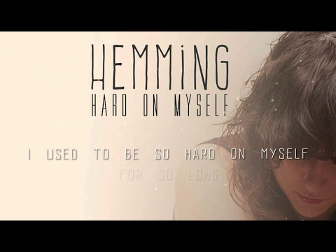 Hemming - Hard on Myself (lyrics)