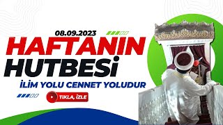 Cuma Hutbesi: İlim Yolu Cennet Yoludur