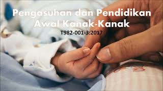 Pengasuhan Dan Pendidikan Awal Kanak-Kanak T982-001-3:2017 Pengasuhan Dan Pendidikan Awal Kanak-Kanak T982-001-3:2017