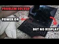 Laptop power on but No display problem || Black Screen || solved