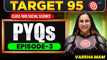 Most Important PYQs for CBSE Class 10 Social Science | EPISODE 3 | Target 95🔥| Varsha Mam