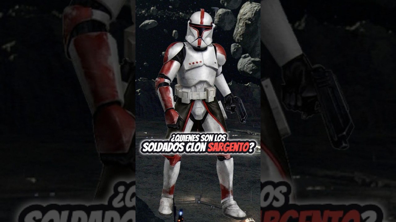 ¿Quienes son los Soldados Clon Sargentos? 