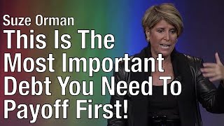 Suze Orman - The Most Important Debt You Need To Payoff First