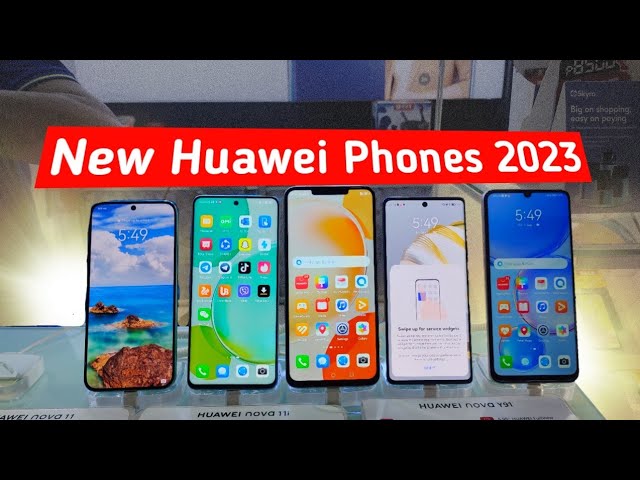 Latest Huawei Phones 2023 Update 
