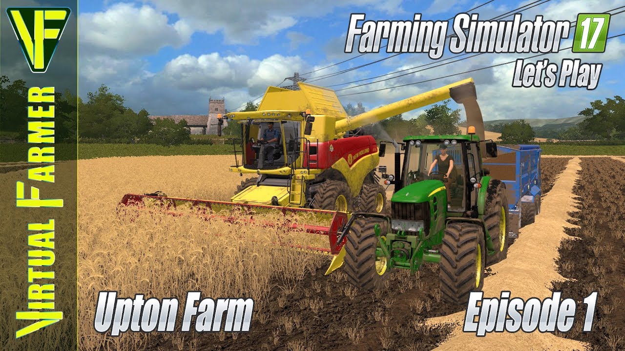 Farming Simulator 17: Upton Farm, Episode 1: Starting With A Harvest