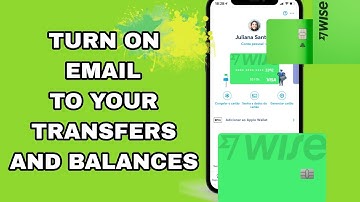 How To Turn On Email To Your Transfers And Balances On Wise App
