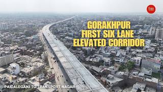 Almost Ready - Gorakhpur's First Six Lane Elevated Corridor | Latest Update #theupindex