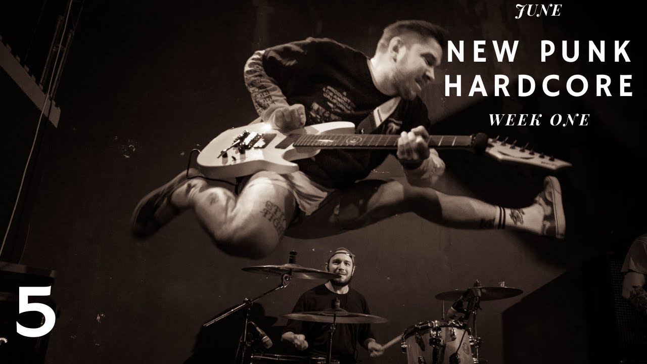 NEW PUNK HARDCORE VIDEO / JUNE , 22 / WEEK ONE