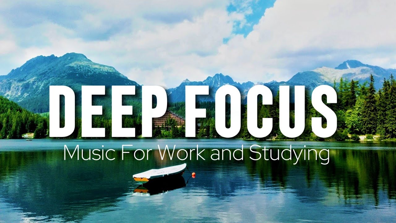 Deep Focus Music To Improve Concentration - Background Ambient Study Music to Concentrate