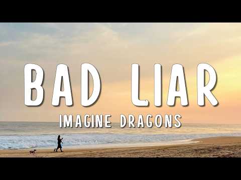 Imagine Dragons - Bad Liar (Lyrics)