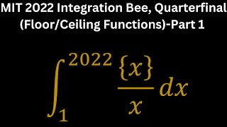 MIT 2022 Integration Bee, Quarterfinal (Floor/Ceiling Functions)-Part 1