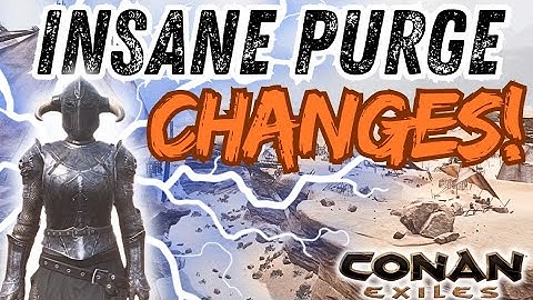 Insane Purge Changes after Latest Update - Conan Exiles 