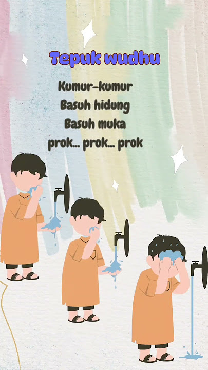 Tepuk Wudhu - Yuk Belajar Wudhu Sambil Nyanyi 😊😊