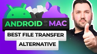 Best Android file transfer alternative for Mac