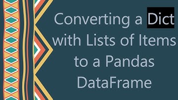 Converting a Dict with Lists of Items to a Pandas DataFrame