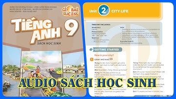 Unit 2 CITY LIFE | Audio Sách Học Sinh Tiếng Anh 9 Global Success Phụ Đề Song Ngữ Anh Việt