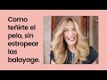 👍COMO TEÑIRTE EL PELO EN CASA SIN ESTROPEAR LAS BALAYAGE ¿Como hacerme las balayage?