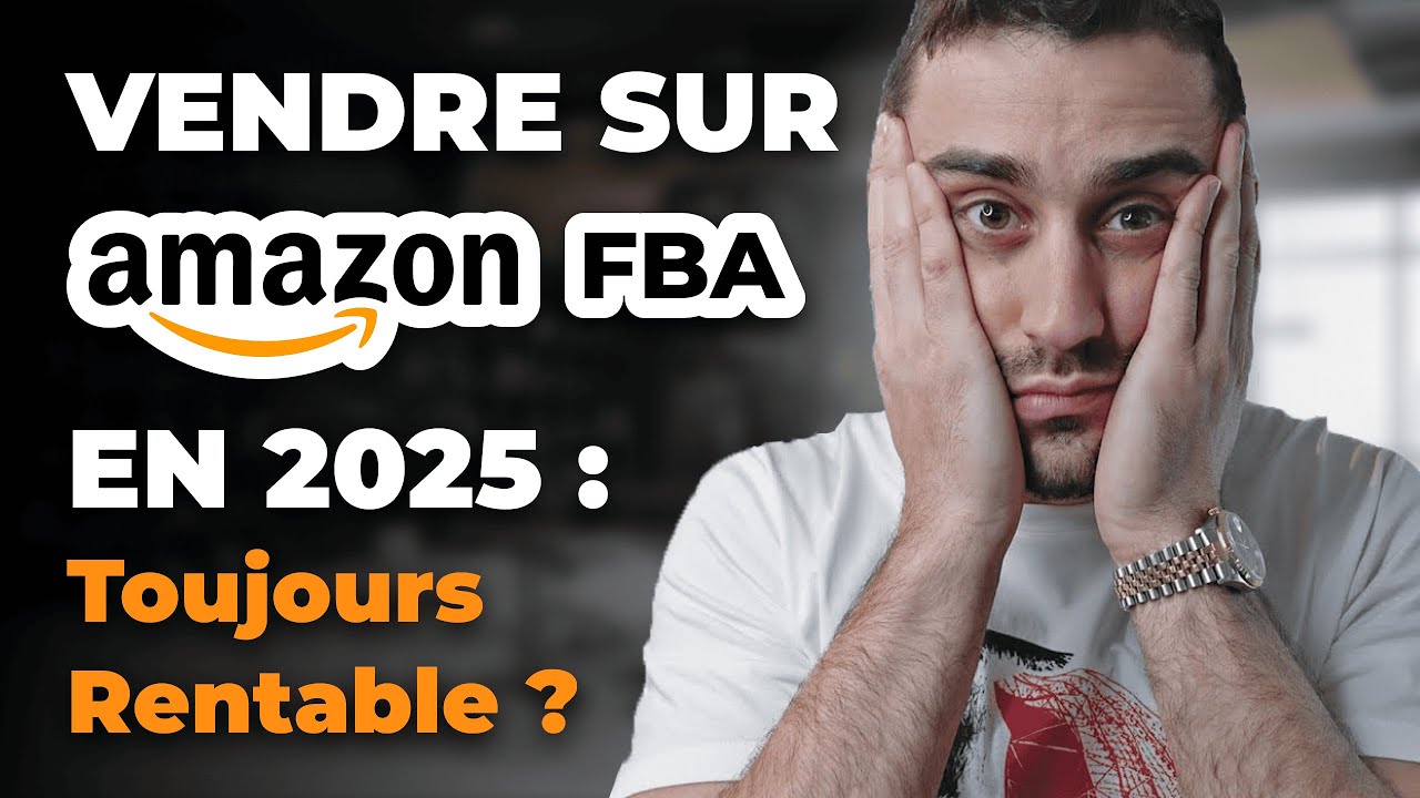 Vendre Sur Amazon FBA En 2025 : Ça Vaut-Il Encore La Peine Ou Pas ...