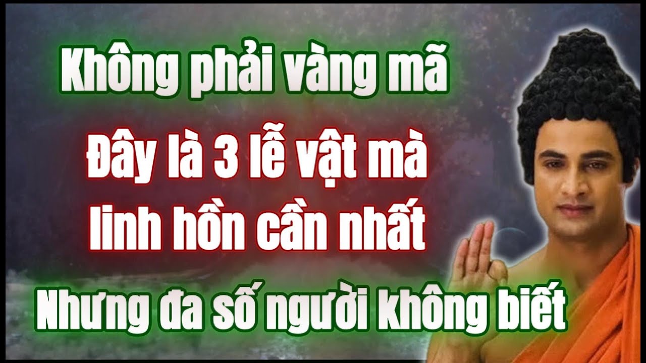 Không phải vàng mã, người đã khuất cần 3 lễ vật này mà ít ai biết.