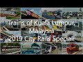 Trains of Kuala Lumpur, Malaysia ( 2019 City Rails Special! )