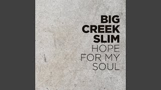 Video thumbnail of "Big Creek Slim - Got What It Takes"