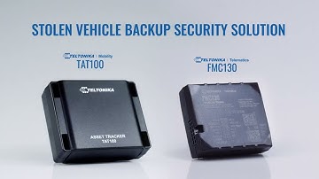 VEHICLE DOUBLE SECURITY SOLUTION BY TELTONIKA MOBILITY & TELTONIKA TELEMATICS
