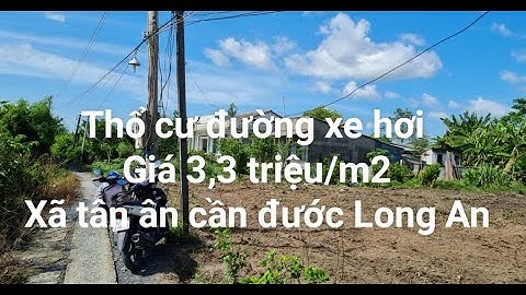Thổ cư đường xe hơi  [ giá 3,3 triệu/m2] xã tân ân cần đước Long An.