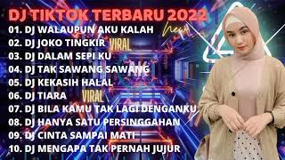 DJ TIKTOK TERBARU 2022 | DJ WALAUPUN AKU KALAH DI DALAM PERCINTAAN - DJ BENANG BIRU FULL ALBUM