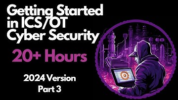 Getting Started in ICS/OT Cyber Security - 20+ Hours - Part 3 (Control Systems & Protocols)