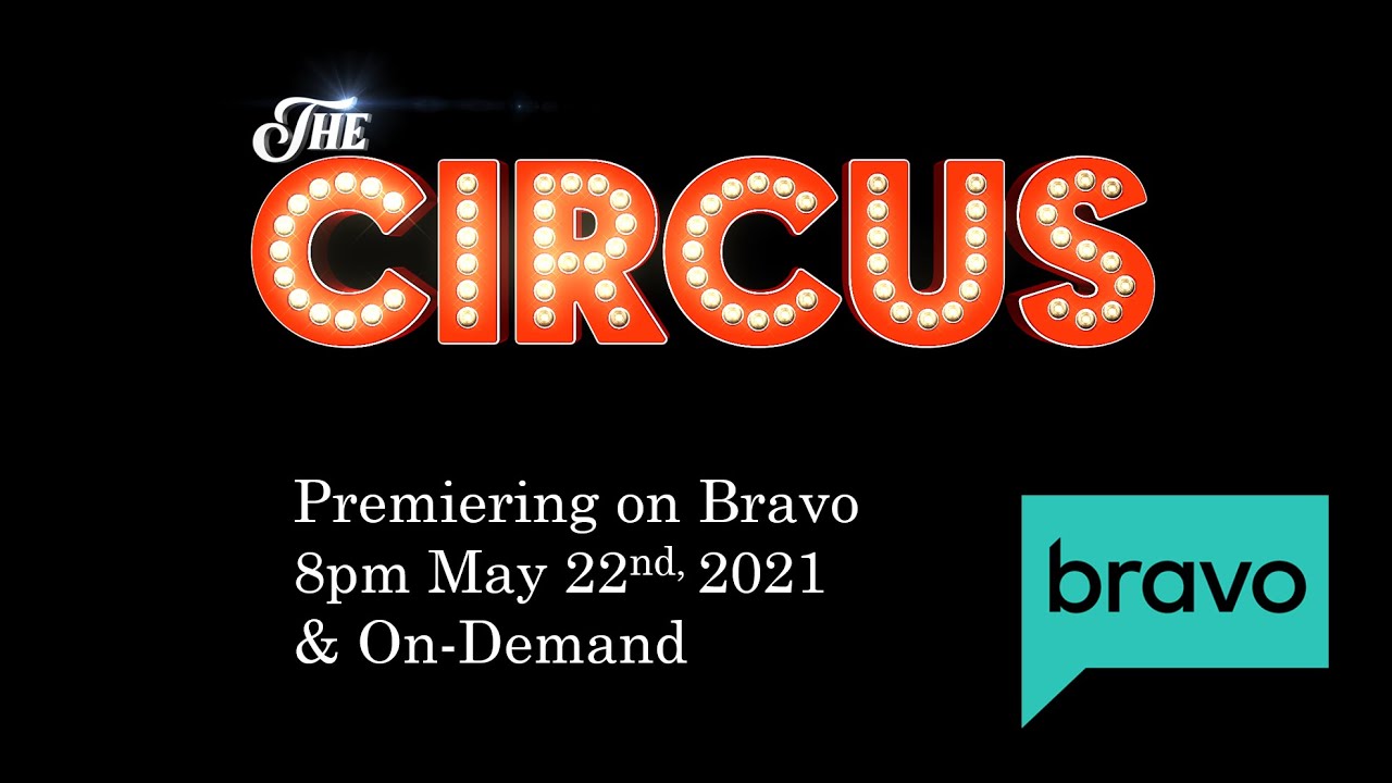 The Circus On Bravo 8.00pm May 22nd & On Demand