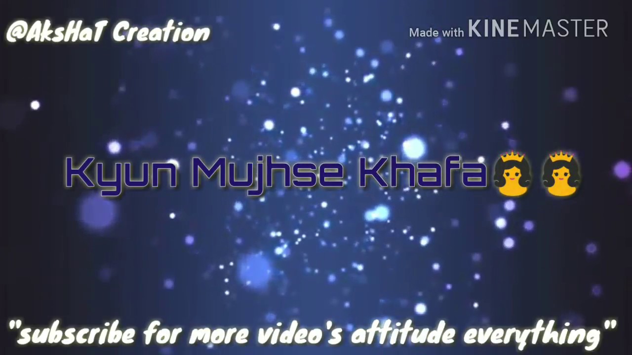 Kyun mujhse khafa whaataaps status