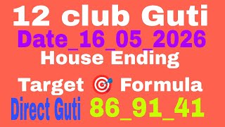 12 Club Guti formula//Date_16_05_2026//teer king is back//best Target guti solution 