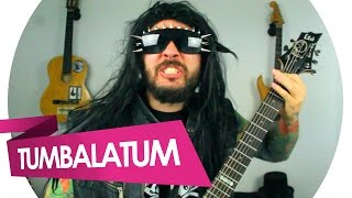 Tumbalatum na guitarra | versão metaleiro
